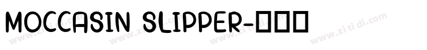 MOCCASIN SLIPPER字体转换